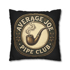Pipe Club Throw Pillow — "Average Joe" Man Cave Pillow, Dual Sided