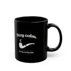 AJPC - Stay Calm Pipe Club Mug — Black Coffee Cup (11oz/15oz)
