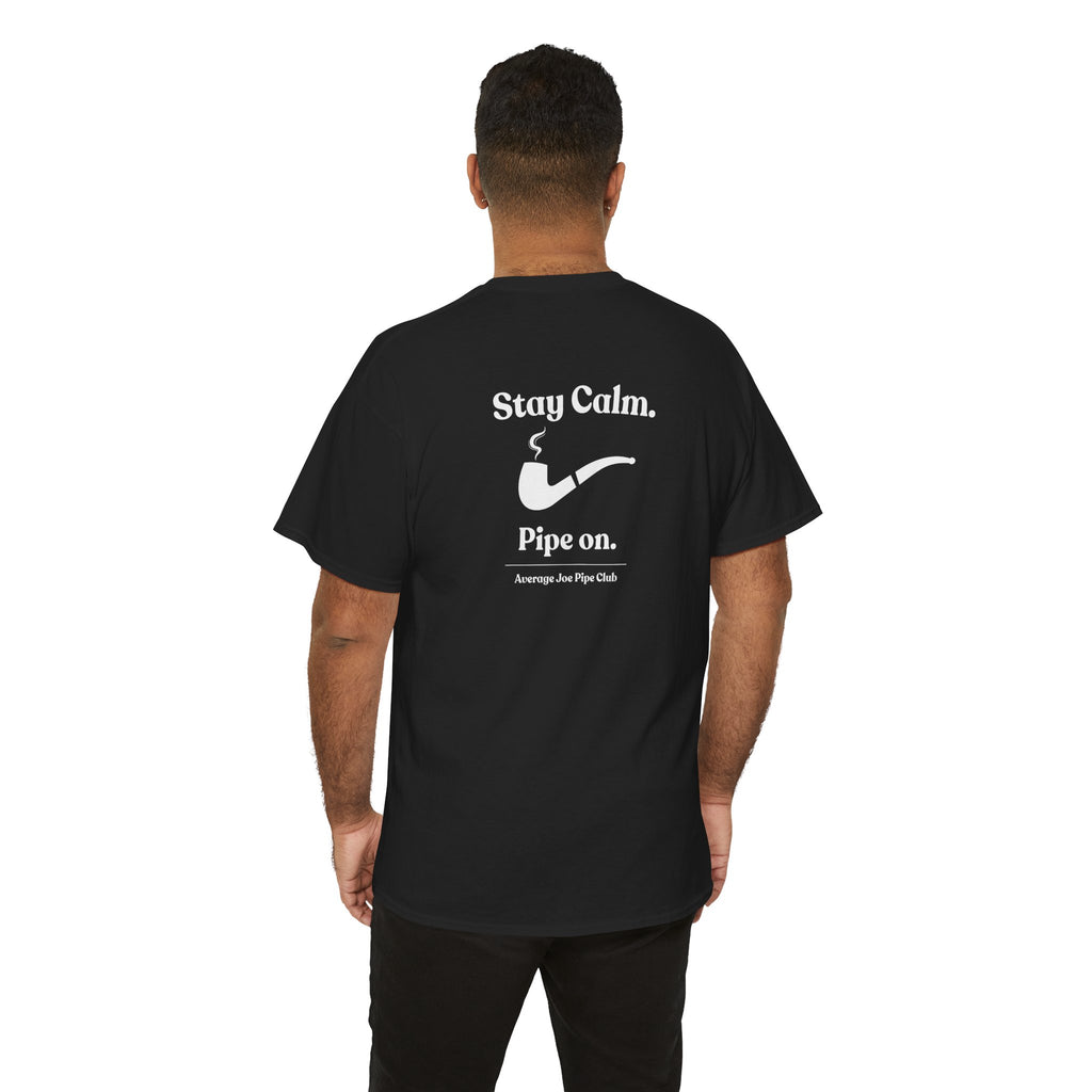 "Stay Calm, Pipe on." Comfortable T - Multiple Colors