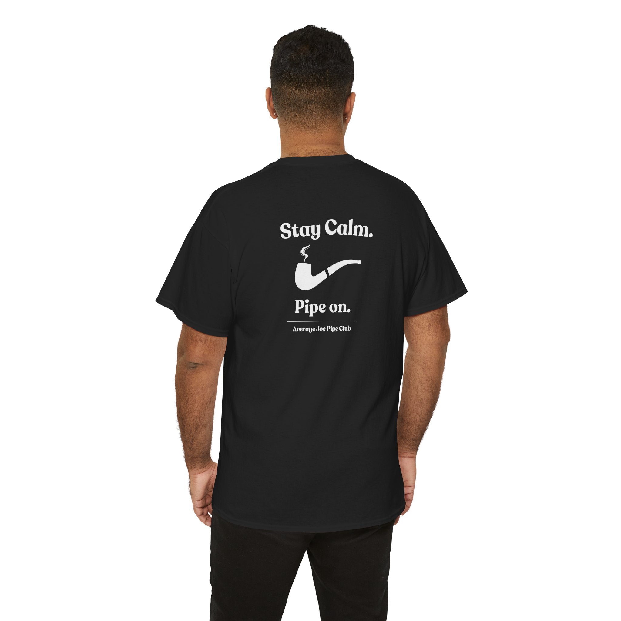 "Stay Calm, Pipe on." Comfortable T - Multiple Colors